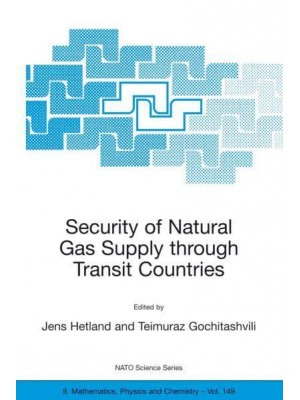 Security of Natural Gas Supply through Transit Countries - NATO Science Series.