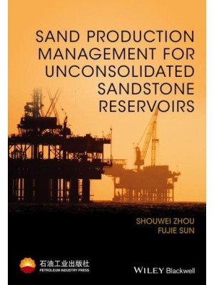 Sand Production Management for Unconsolidated Sandstone Reservoirs