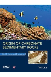 Origin of Carbonate Sedimentary Rocks - Wiley Works