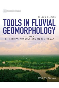 Tools in Fluvial Geomorphology - Advancing River Restoration and Management