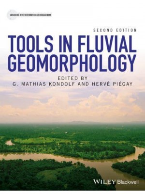 Tools in Fluvial Geomorphology - Advancing River Restoration and Management