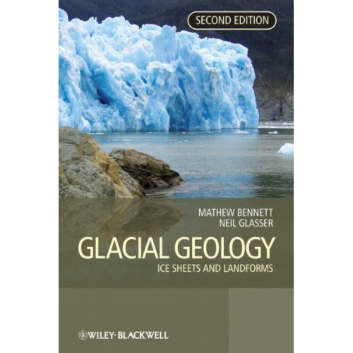 Glacial Geology Ice Sheets and Landforms