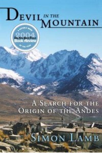 Devil in the Mountain A Search for the Origin of the Andes