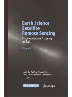 Earth Science Satellite Remote Sensing : Vol.2: Data, Computational Processing, and Tools