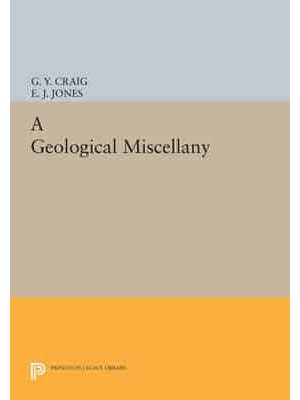 A Geological Miscellany - Princeton Legacy Library