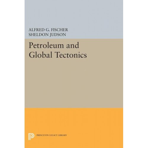 Petroleum and Global Tectonics - Princeton Legacy Library