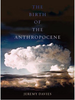 The Birth of the Anthropocene