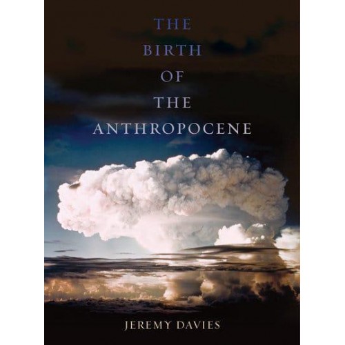 The Birth of the Anthropocene