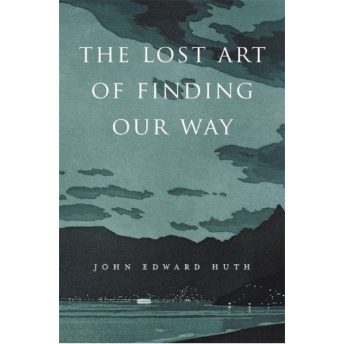 The Lost Art of Finding Our Way