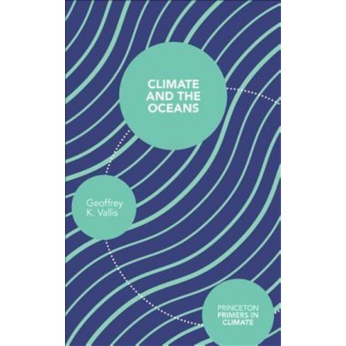 Climate and the Oceans - Princeton Primers in Climate