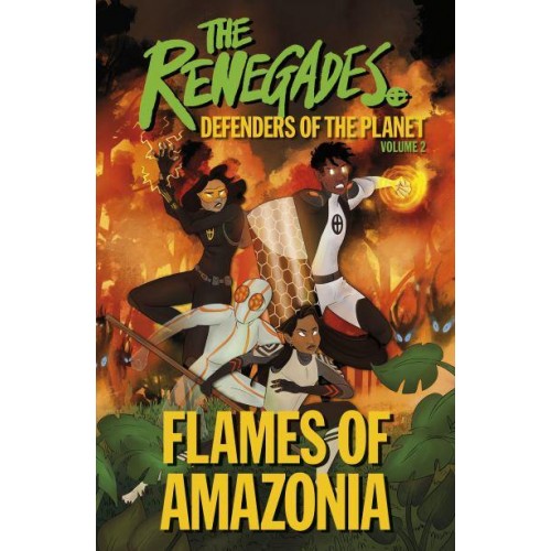 Flames of Amazonia - The Renegades