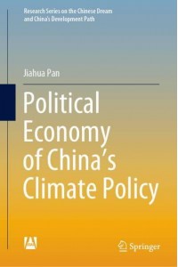 Political Economy of China's Climate Policy - Research Series on the Chinese Dream and China's Development Path