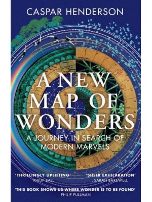 A New Map of Wonders A Journey in Search of Modern Marvels