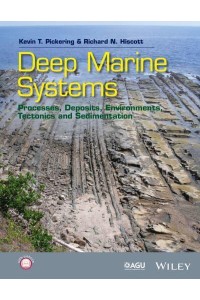 Deep Marine Systems Processes, Deposits, Environments, Tectonics and Sedimentation - Wiley Works