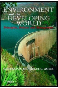 Environment and the Developing World Principles, Policies and Management