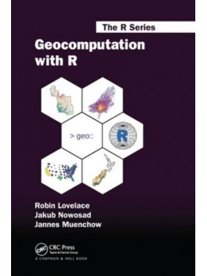 Geocomputation with R - Chapman & Hall/CRC The R Series