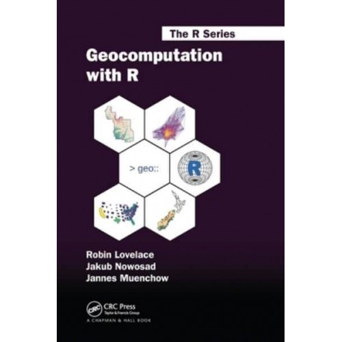Geocomputation with R - Chapman & Hall/CRC The R Series
