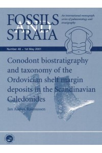 Conodont Biostratigraphy and Taxonomy of the Ordovician Shelf Margin Deposits in the Scandinavian Caledonides - Fossils and Strata Monograph Series