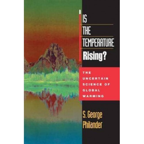 Is the Temperature Rising? The Uncertain Science of Global Warming