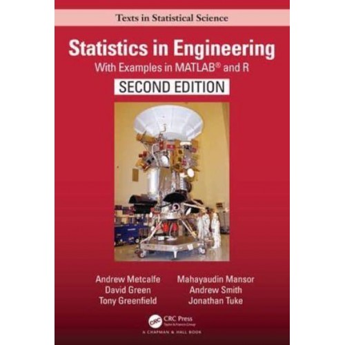 Statistics in Engineering With Examples in MATLAB and R - Chapman & Hall/CRC Texts in Statistical Science
