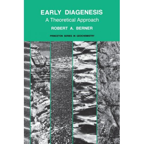 Early Diagenesis A Theoretical Approach - Princeton Series in Geochemistry