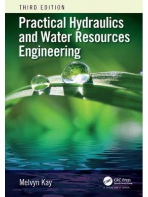 Practical Hydraulics and Water Resources Engineering
