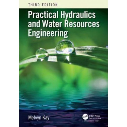 Practical Hydraulics and Water Resources Engineering