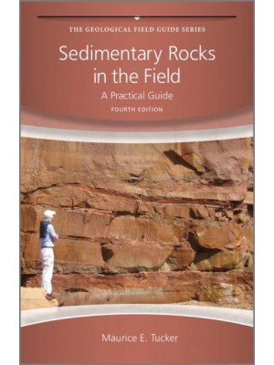 Sedimentary Rocks in the Field A Practical Guide - The Geological Field Guide Series