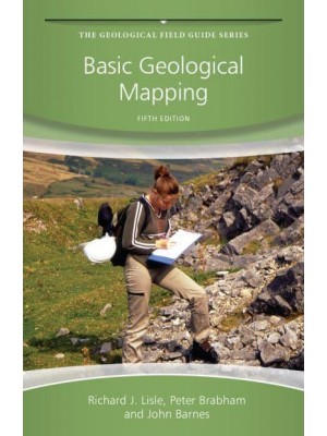 Basic Geological Mapping - The Geological Field Guide Series