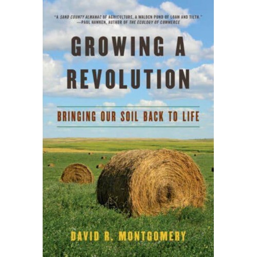 Growing a Revolution Bringing Our Soil Back to Life