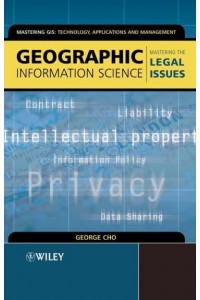Geographic Information Science Mastering the Legal Issues - Mastering GIS