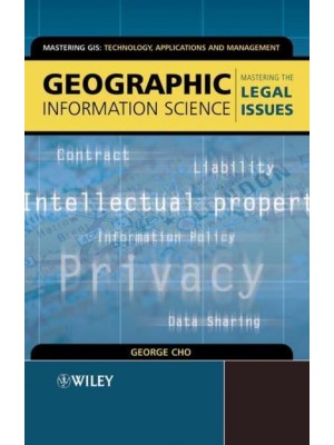 Geographic Information Science Mastering the Legal Issues - Mastering GIS