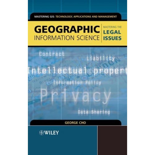 Geographic Information Science Mastering the Legal Issues - Mastering GIS