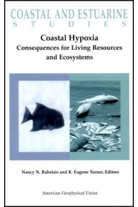 Coastal Hypoxia Consequences for Living Resources and Ecosystems - Coastal and Estuarine Studies