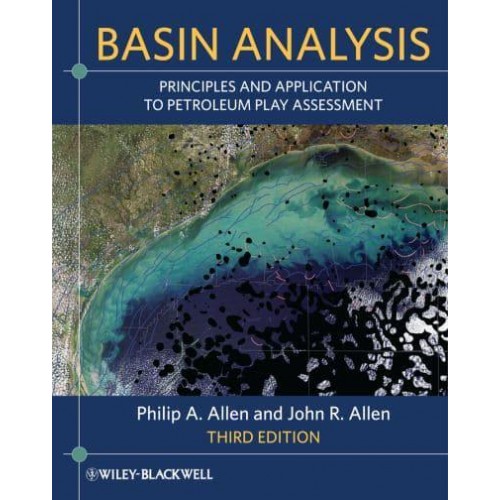 Basin Analysis Principles and Applications to Petroleum Play Assessment