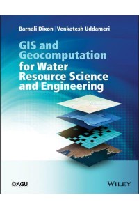 GIS and Geocomputation for Water Resource Science and Engineering - Wiley Works