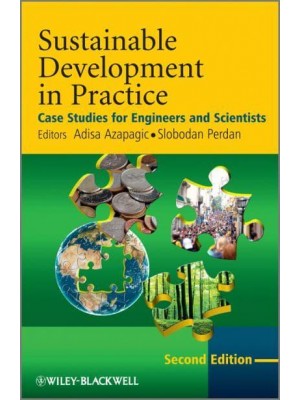 Sustainable Development in Practice Case Studies for Engineers and Scientists