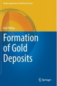 Formation of Gold Deposits - Modern Approaches in Solid Earth Sciences