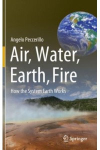 Air, Water, Earth, Fire : How the System Earth Works