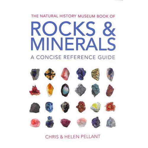 The Natural History Museum Book of Rocks & Minerals A Concise Reference Guide