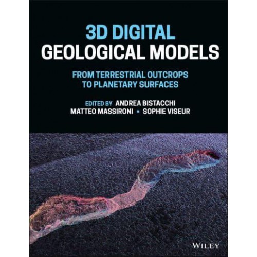 3D Digital Geological Models From Terrestrial Outcrops to Planetary Surfaces