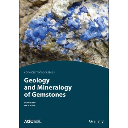 Geology and Mineralogy of Gemstones - AGU Advanced Textbooks