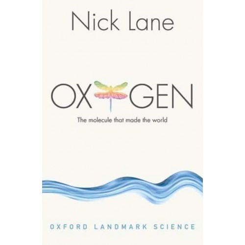 Oxygen The Molecule That Made the World - Oxford Landmark Science