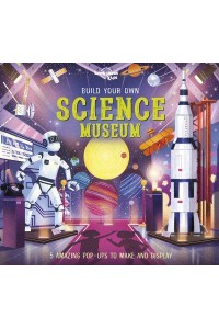 Lonely Planet Kids Build Your Own Science Museum - Build Your Own