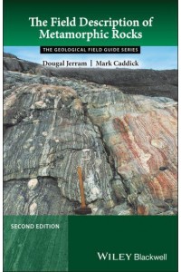 The Field Description of Metamorphic Rocks - The Geological Field Guide Series