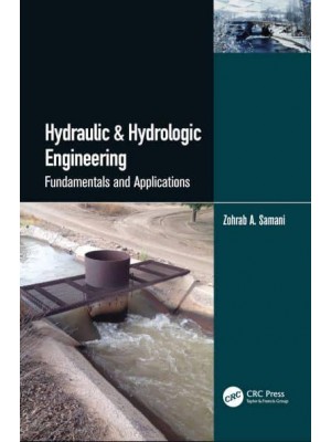 Hydraulic & Hydrologic Engineering: Fundamentals and Applications