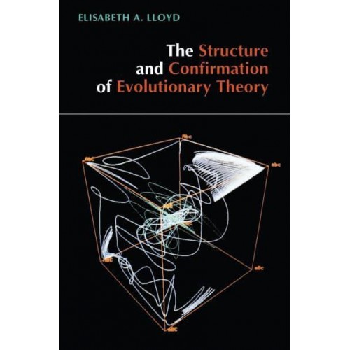 The Structure and Confirmation of Evolutionary Theory - Princeton Paperbacks