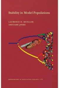 Stability in Model Populations (MPB-31) - Monographs in Population Biology