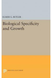 Biological Specificity and Growth - Princeton Legacy Library