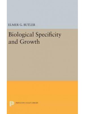 Biological Specificity and Growth - Princeton Legacy Library